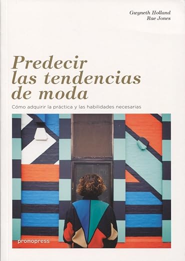 Predecir las tendencias de moda. Cómo adquirir la práctica y las habilidades necesarias