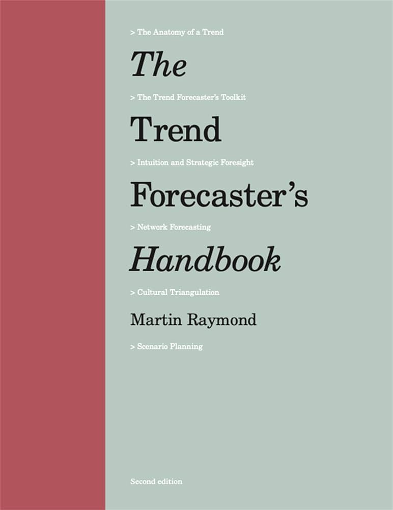 The Trend Forecaster’s Handbook